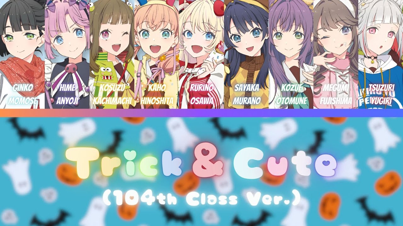 Trick & Cute (104th Class Ver.)- Hasunosora- [FULL] (ROM/ENG/KAN) [LYRICS + COLOR CODED] Love Live