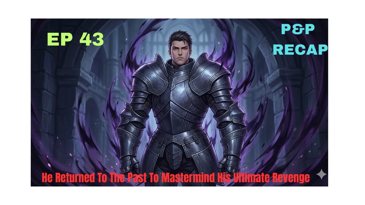 [EP 43] Powerful MC Returned To The Past To Mastermind His Ultimate Revenge | Manhwa Recap
