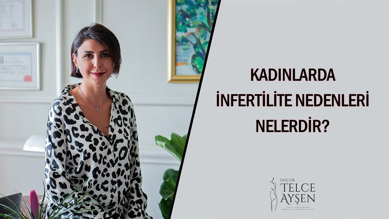 Kadında Kısırlık / İnfertilite nedenleri nelerdir?