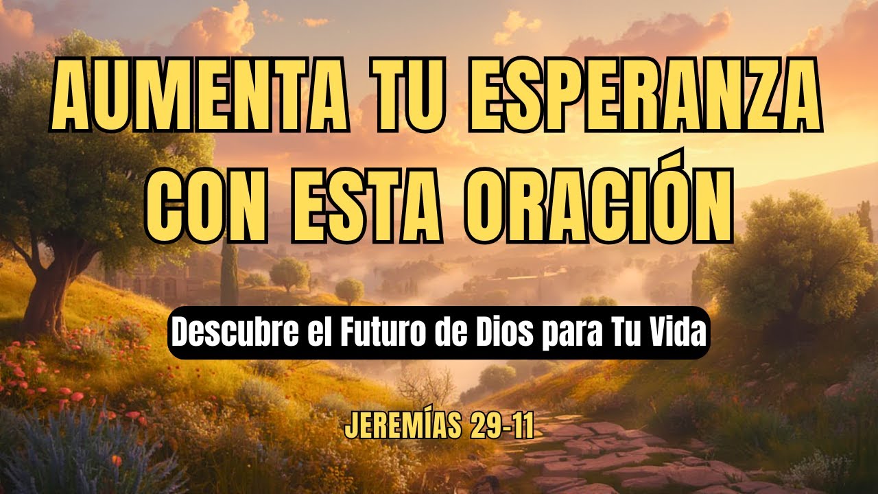 Oración para Recuperar la Esperanza | Jeremías 29:11 | Cuando No Ves Salida