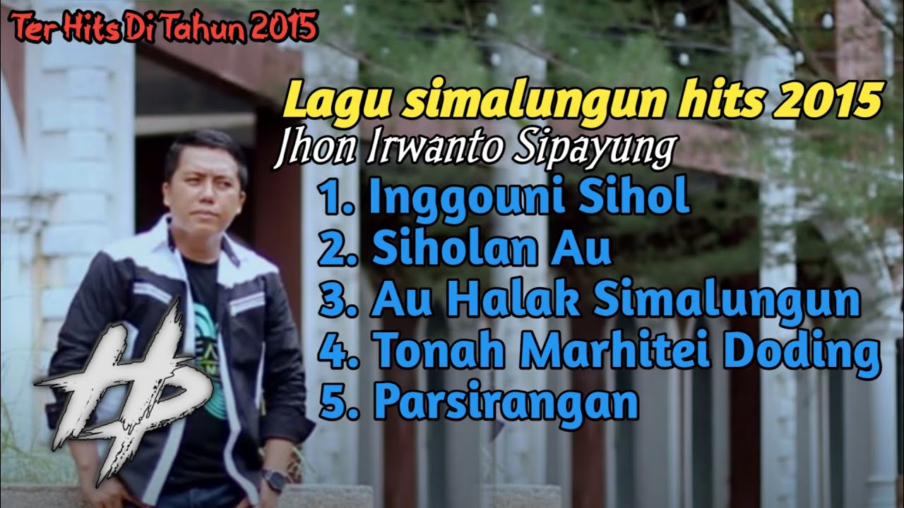 Lagu Simalungun Pop - Paling Hits Tahun 2015 || Vokal. Jhon Irwanto Sipayung