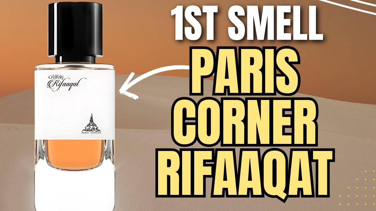 Finally! Rifaaqat 1st Smell! Paris Corner