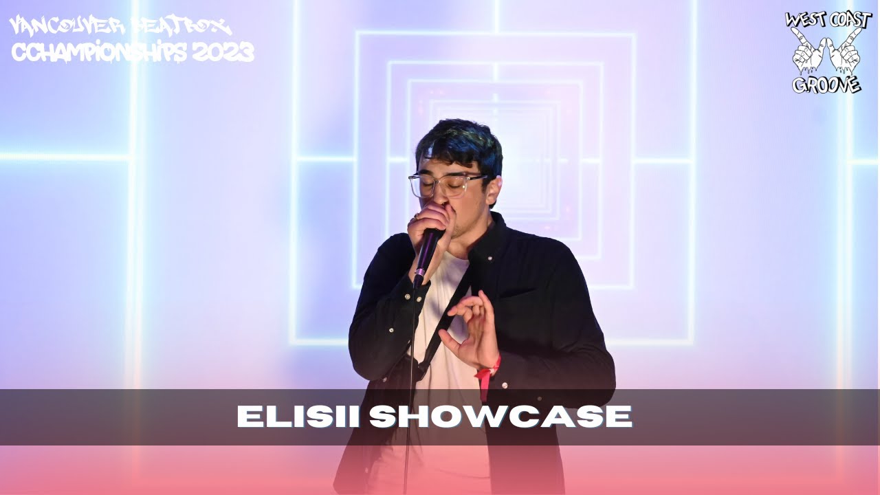 Elisii | Vancouver Beatbox Championships 2023 | Showcase