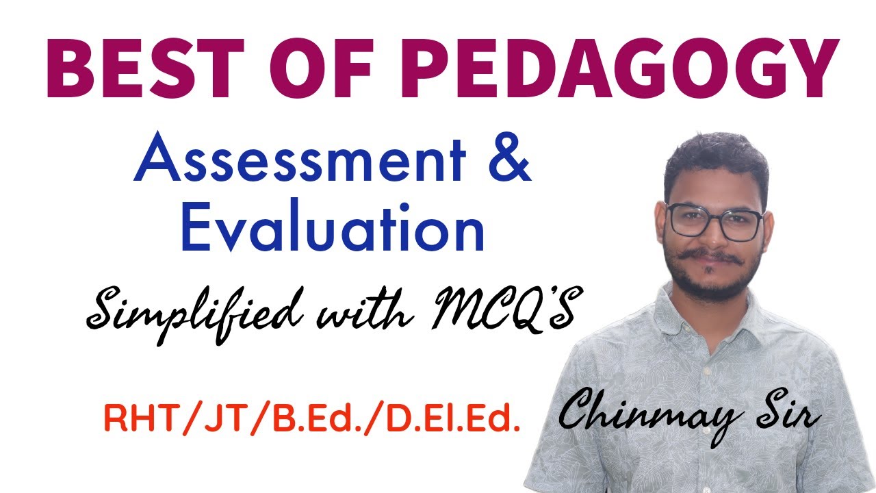 PEDAGOGY | ASSESSMENT & EVALUATION WITH MCQ'S FOR B.Ed./CT/RHT | OSSC | JT/OTET/OSSTET/OAVS
