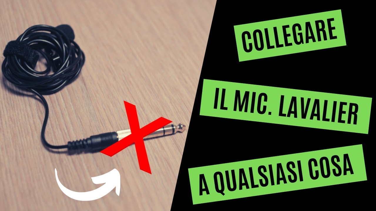 RISPARMIA E USA MICROFONI GIA IN TUO POSSESSO: COME COLLEGARE UN LAVALIER A QUALSIASI DISPOSITIVO!