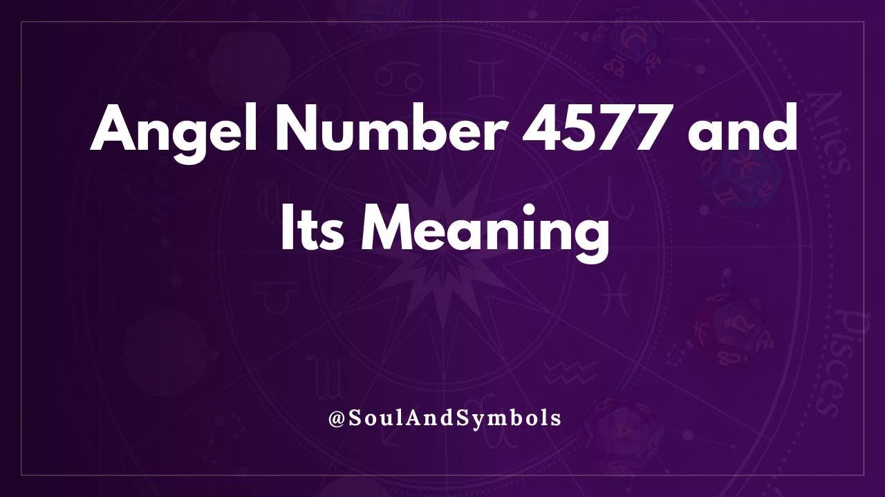Angel Number 4577 and Its Meaning | Seeing 4577? 🔮
