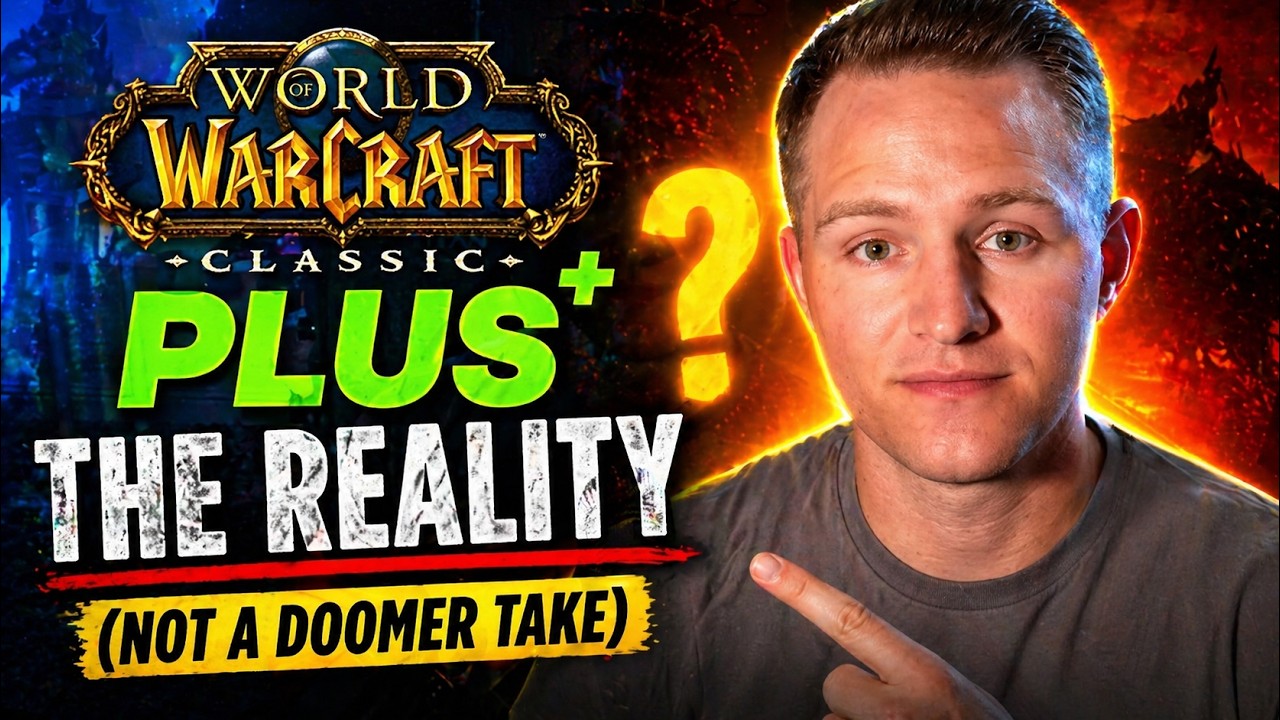 WoW Classic Plus: The REALITY (Not a Doomer Take)