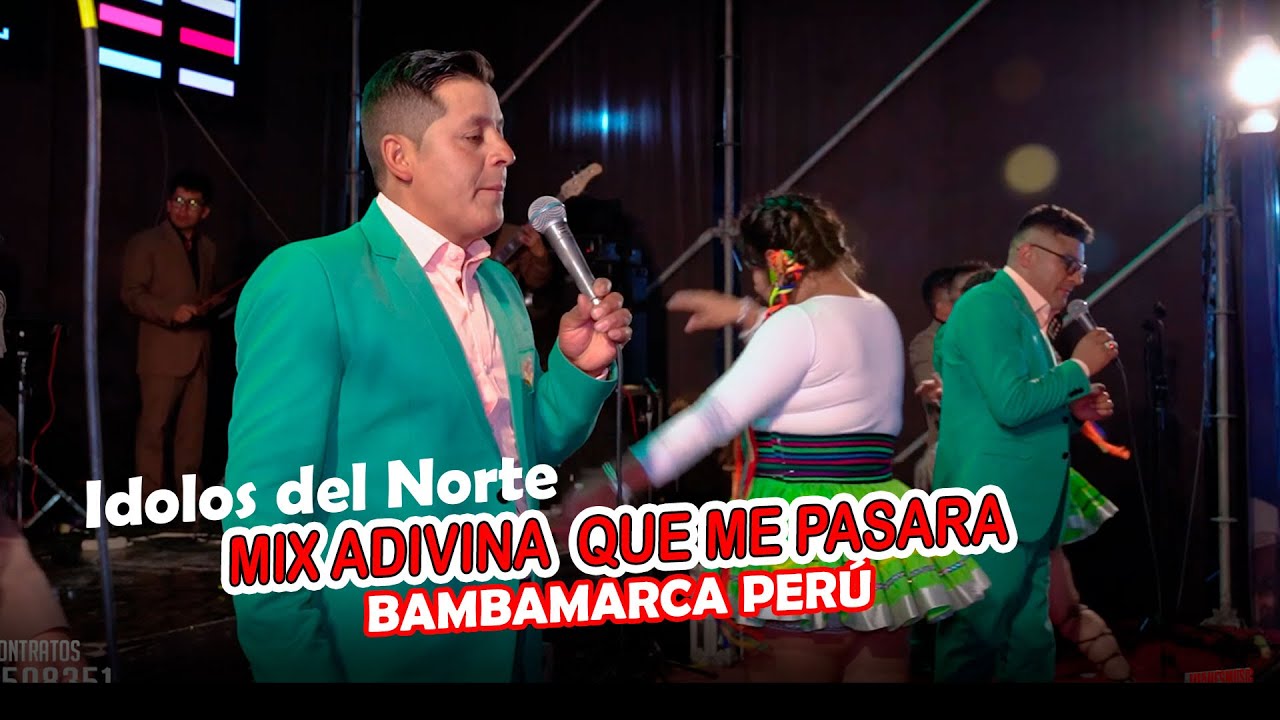 Los Idolos del Norte  - Mix  Adivina, que me pasara  - En vivo Bambamarca  2022