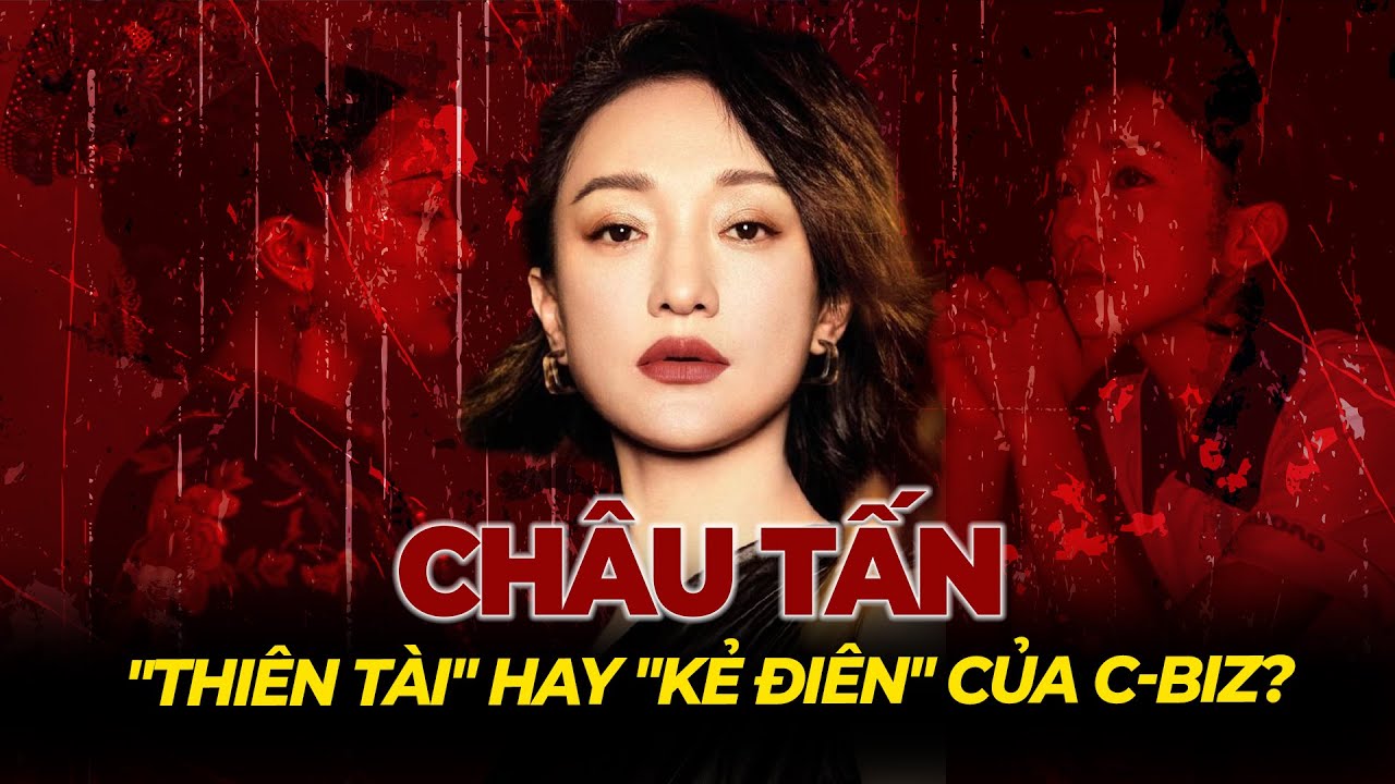 Châu Tấn: Thiên Tài Hay Kẻ Điên Của Điện Ảnh Hoa Ngữ | Tệp Tin Mật