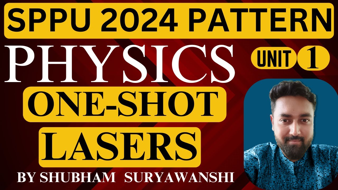 UNIT 1 | ONE SHOT LASERS | SPPU PUNE UNIVERSITY | 2024 PATTERN | ENGINEERING PHYSICS