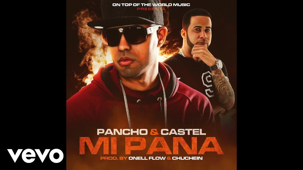 Pancho y Castel - Mi Pana (Audio Video)