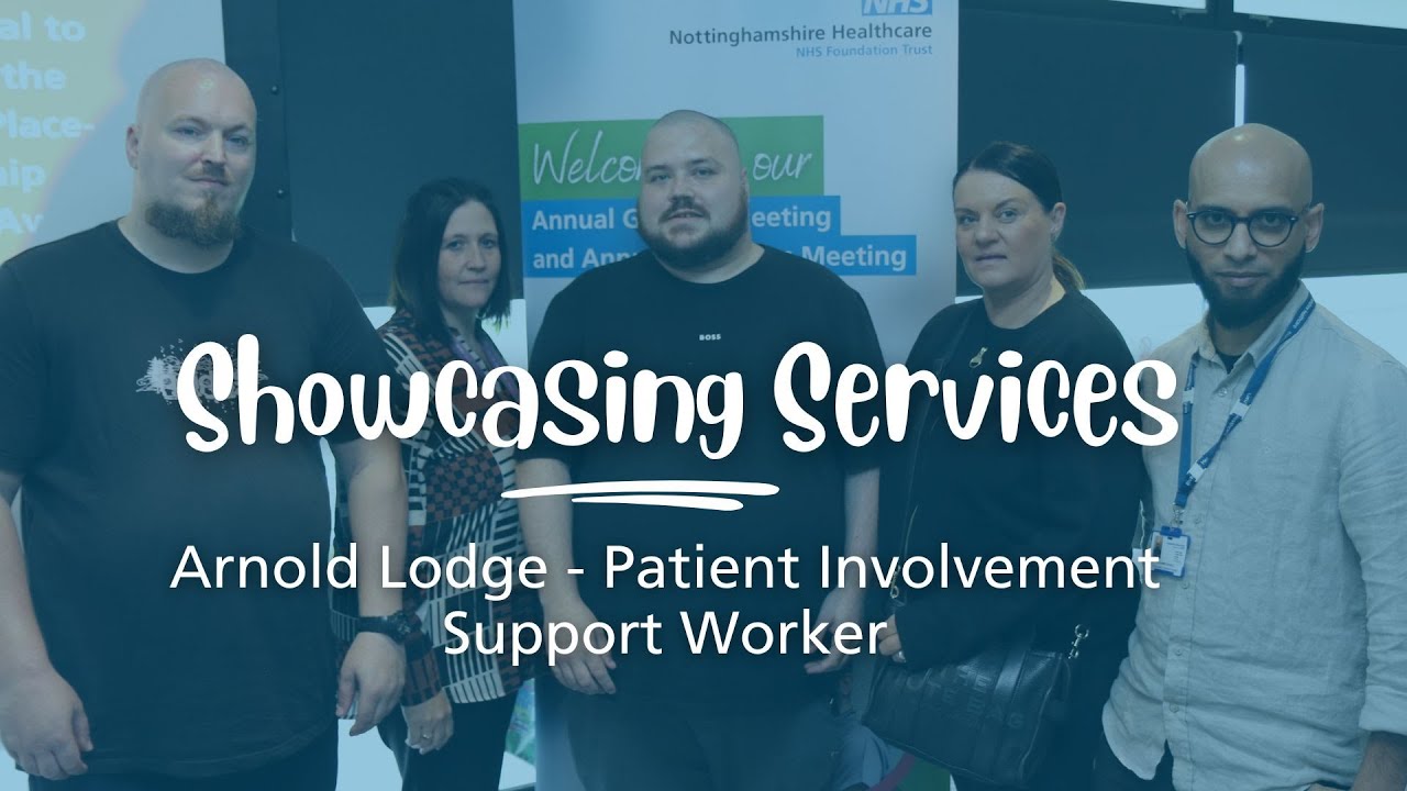 Showcasing services: Arnold Lodge - Patient Involvement Support Worker