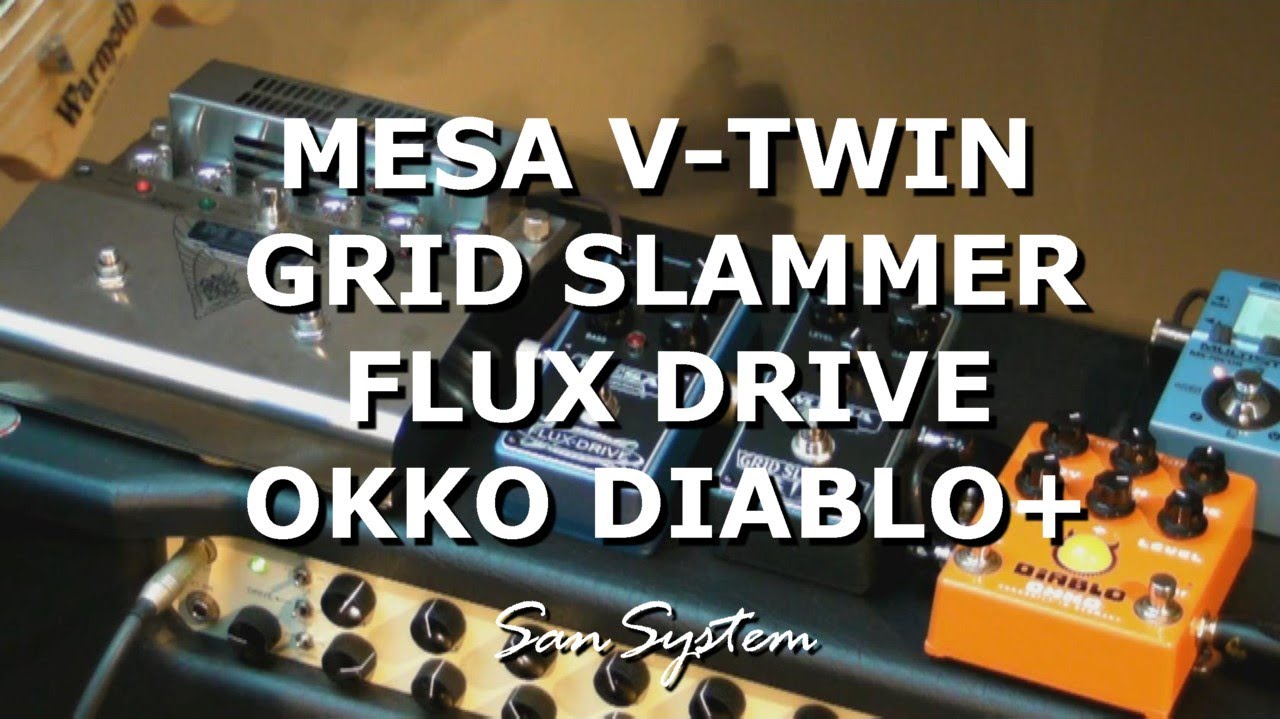 ► OKKO Diablo VS. MESA Flux Drive VS. Grid Slammer VS. V-TWIN ♫♪