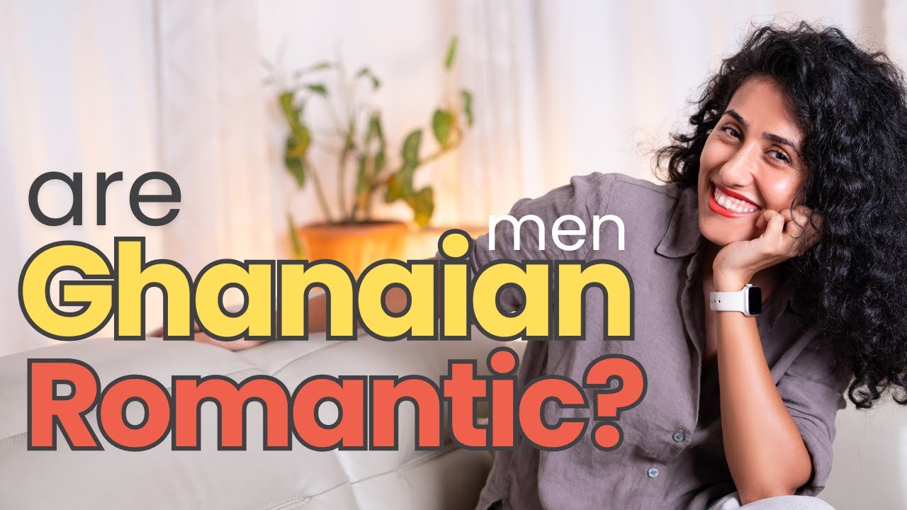 ARE GHANAIAN MEN ROMANTIC? | marriage in Ghana  🇬🇭 dating in Ghana | tips for foreigners dating here