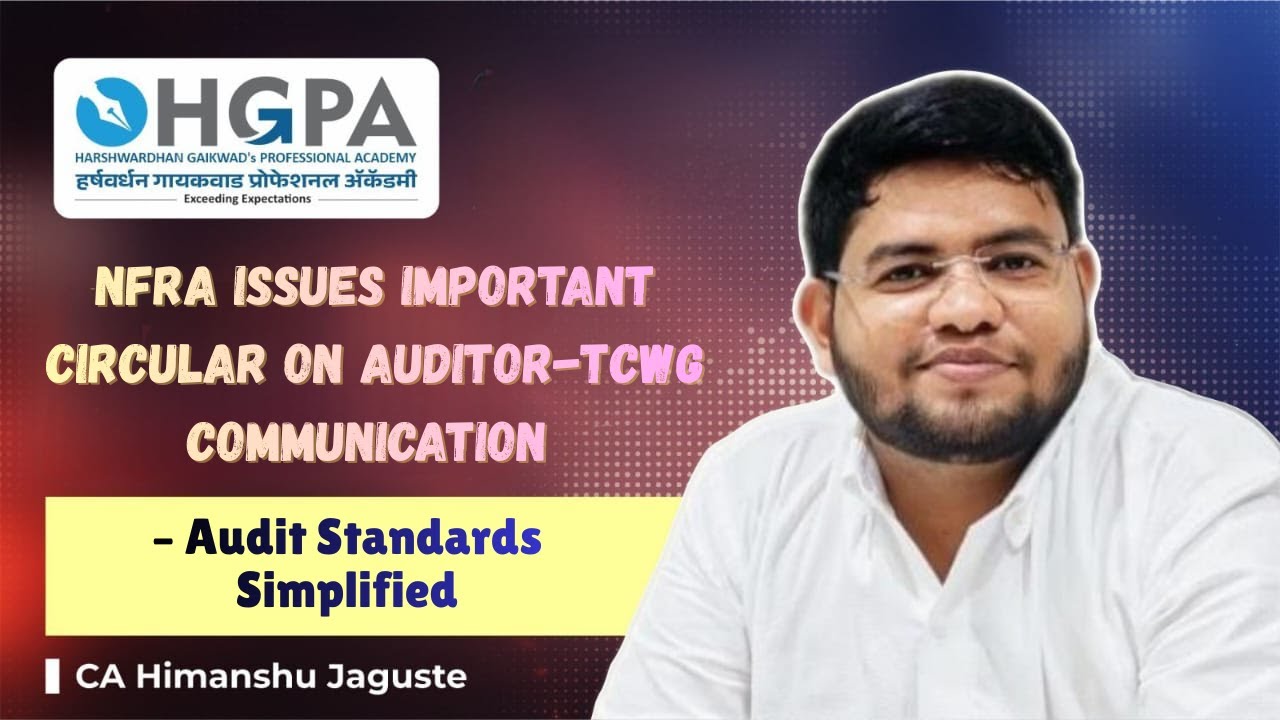 NFRA Issues Important Circular on Auditor-TCWG Communication – Audit Standards Simplified | HGPA |