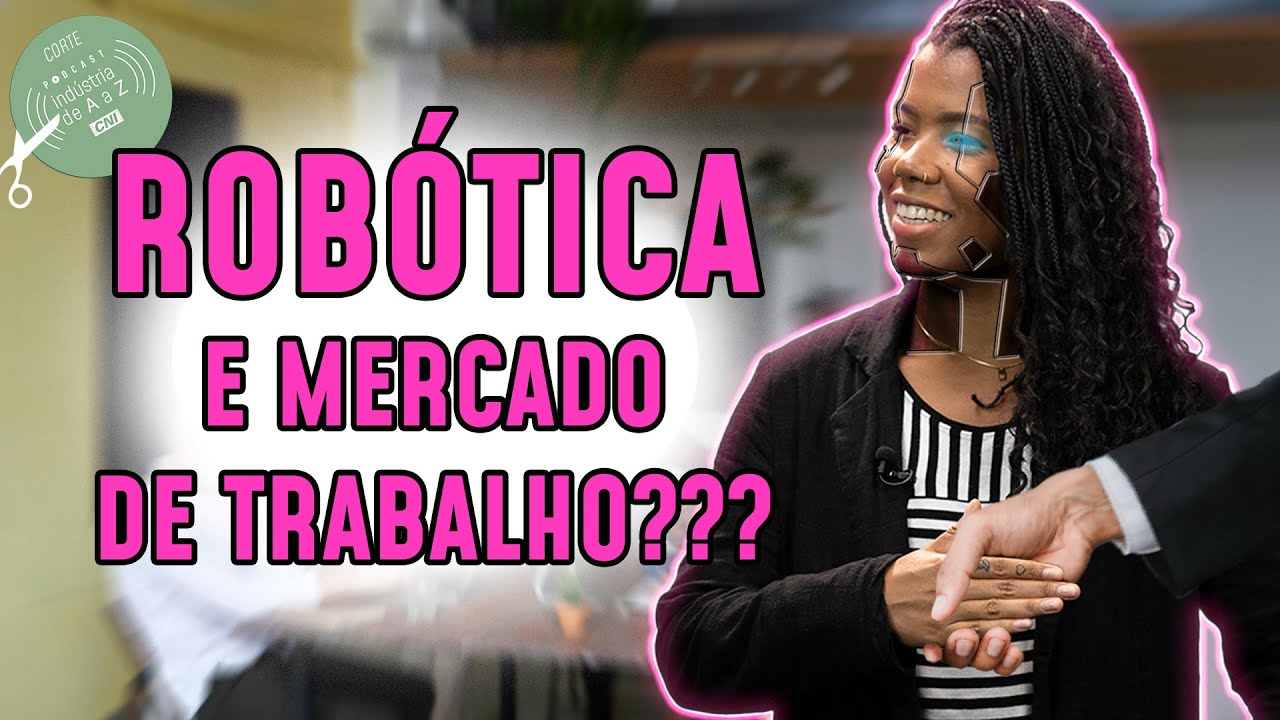 Qual a relação entre robótica e mercado de trabalho? | Corte Podcast Indústria de A a Z  (Ep.#47)