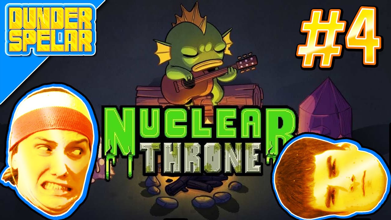Nuclear Throne med DunderSpelar Del 4: NYA BANOR