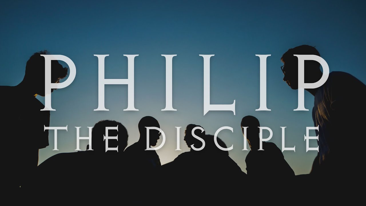 Philip the Disciple - Bible Characters
