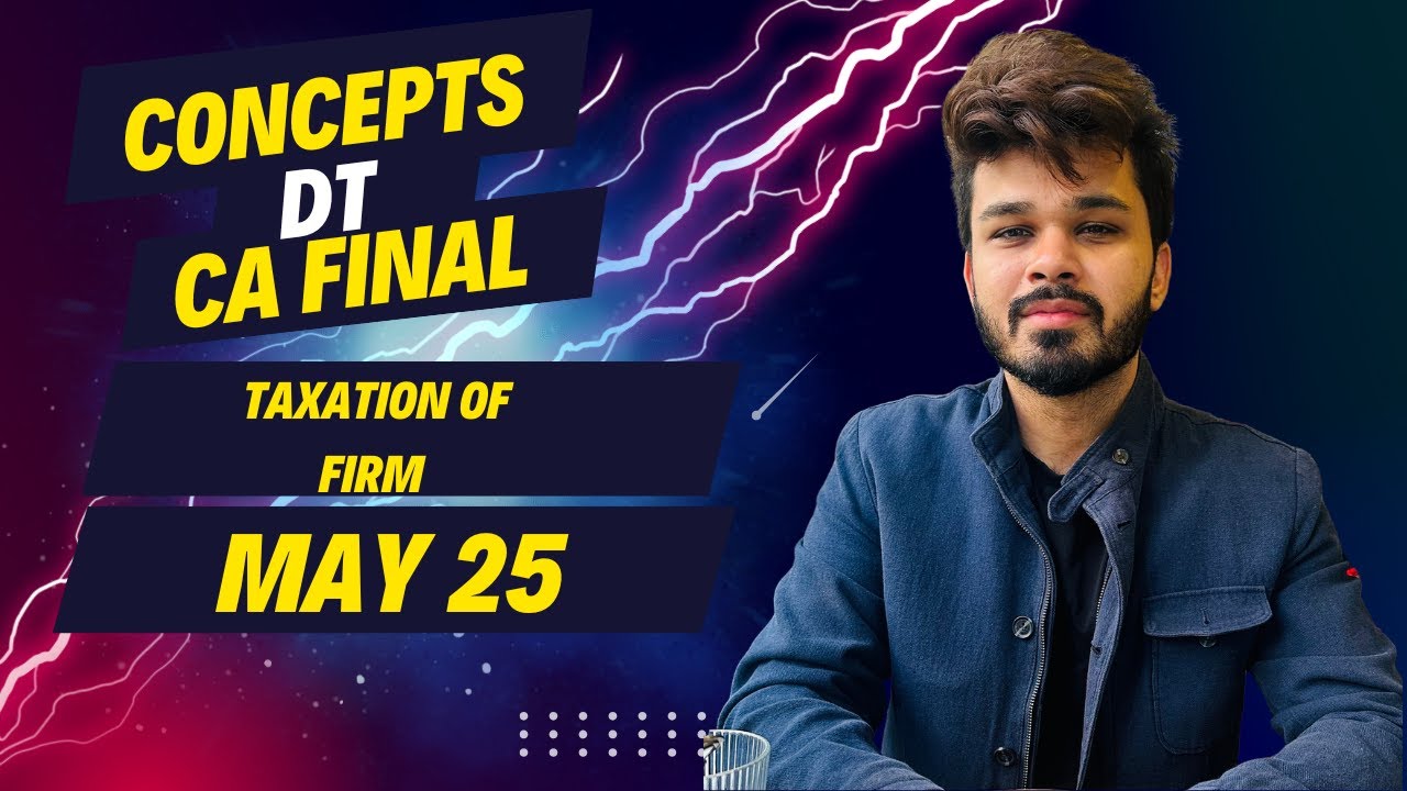 Taxation of Firm || CA final- DT || May 2025 || Under 14 mins