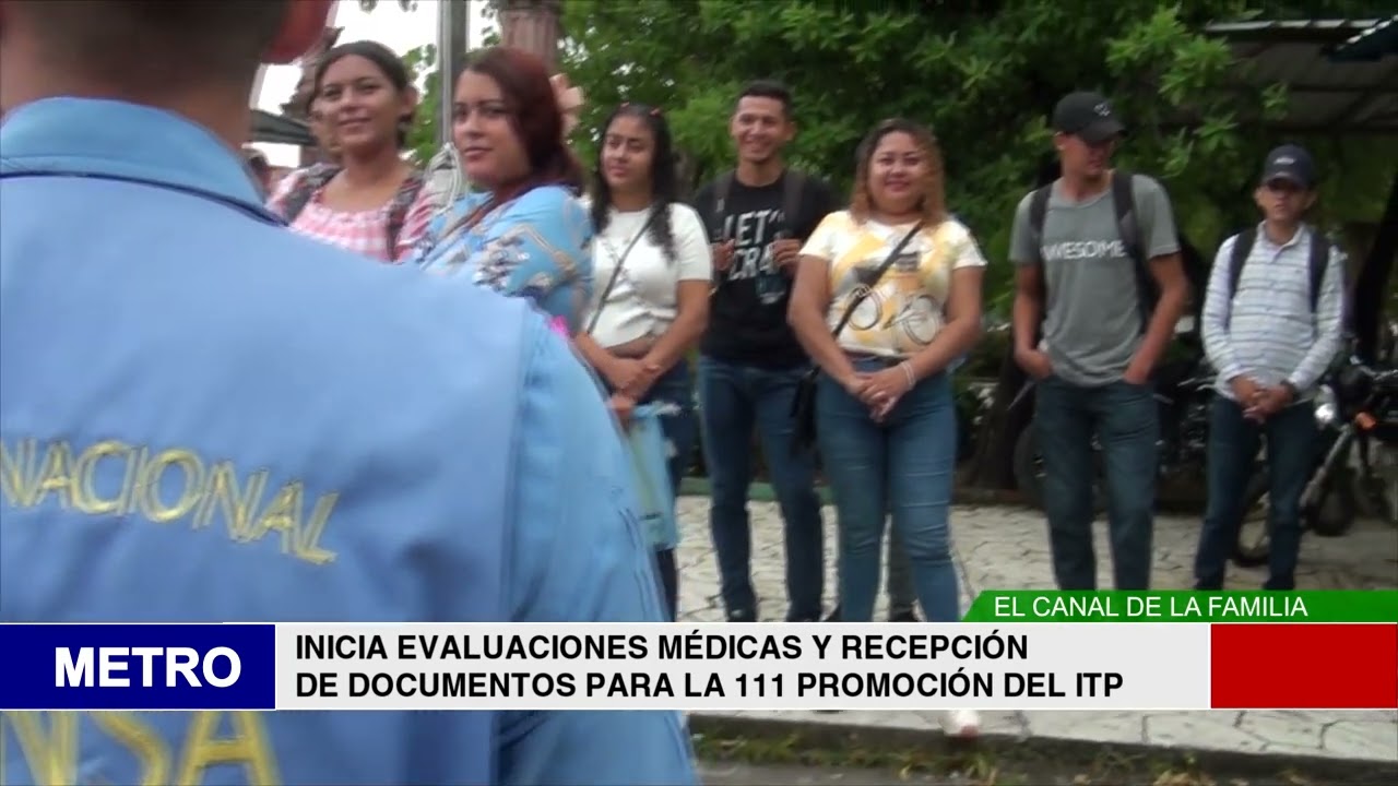 INICIA EVALUACIONES MÉDICAS Y RECEPCIÓN DE DOCUMENTOS PARA LA 111 PROMOCIÓN DEL ITP