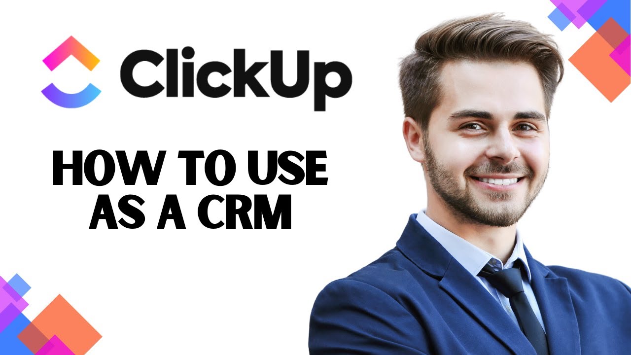 How to Use Clickup as a CRM | Clickup CRM Tutorial