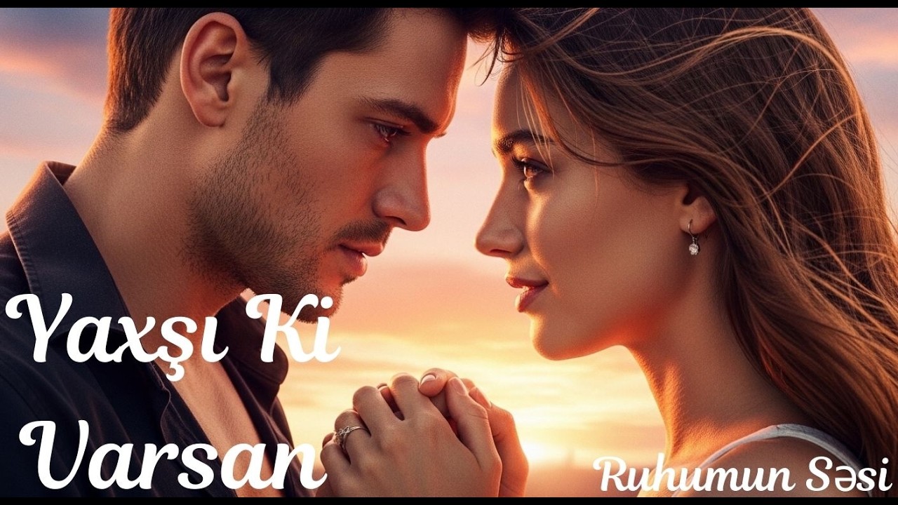 Yaxşı Ki Varsan  Ruhumun Səsi  (yeni mahnı 2026 al cover)