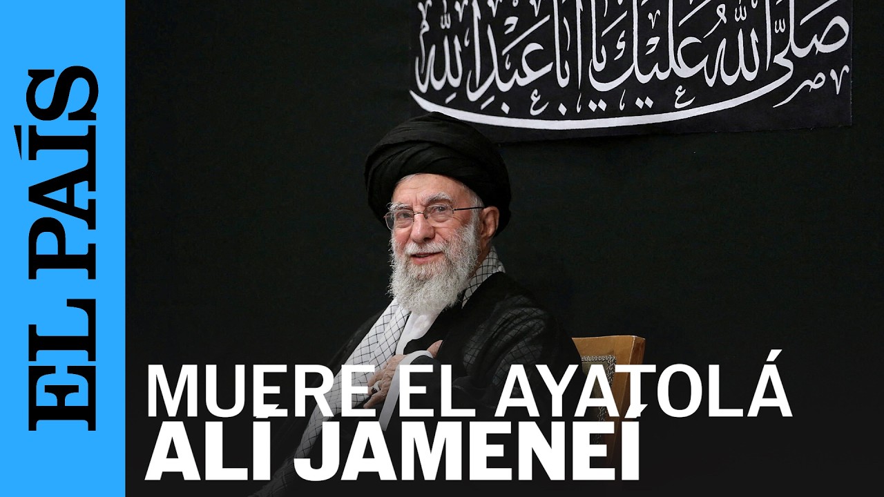 EL AYATOLÁ  ALÍ JAMENEÍ | líder supremo de Irán ha muerto  | EL PAÍS