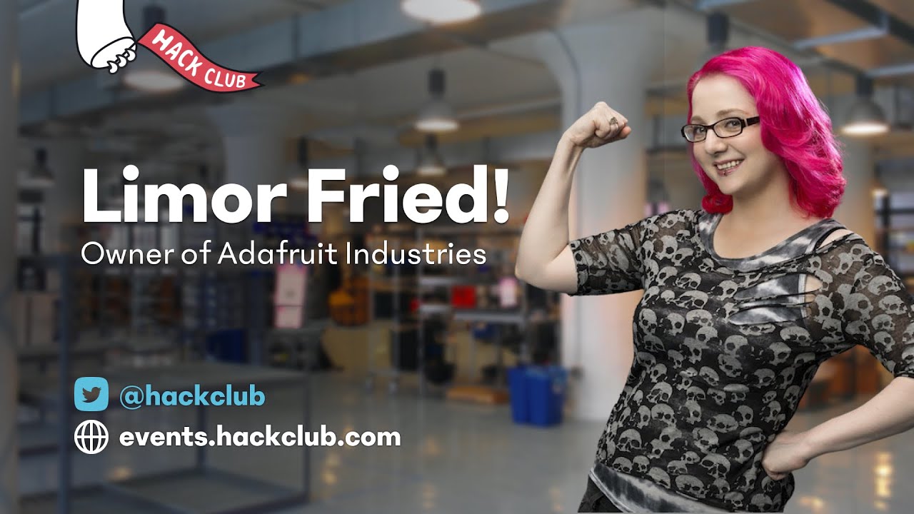 Hack Club AMA w/ Limor Fried