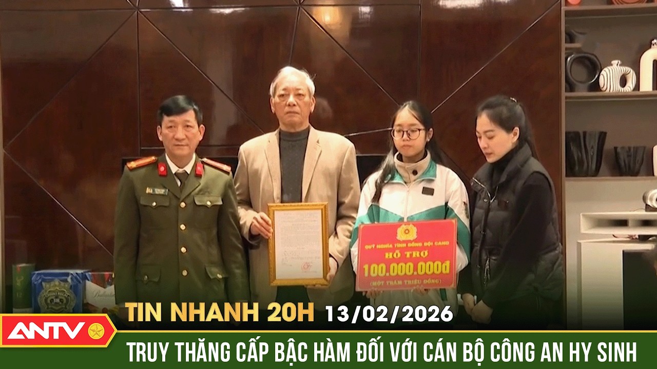 Tin nhanh 20h ngày 13/2 (26 Tết): Truy thăng cấp bậc hàm Thượng tá cho đồng chí Lao Hoàng Hải | ANTV
