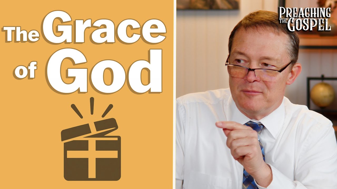The Grace of God | Preaching the Gospel