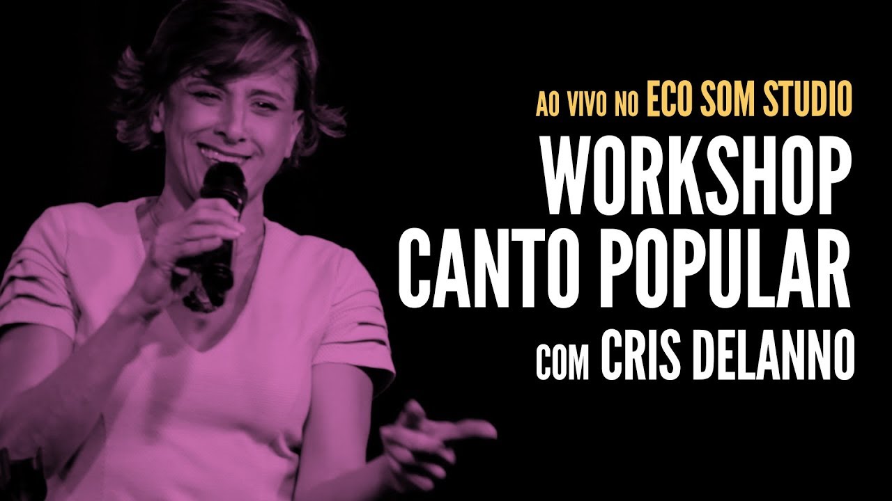 Workshop de Canto Popular com Cris Delanno - Ao Vivo no Eco Som Studio