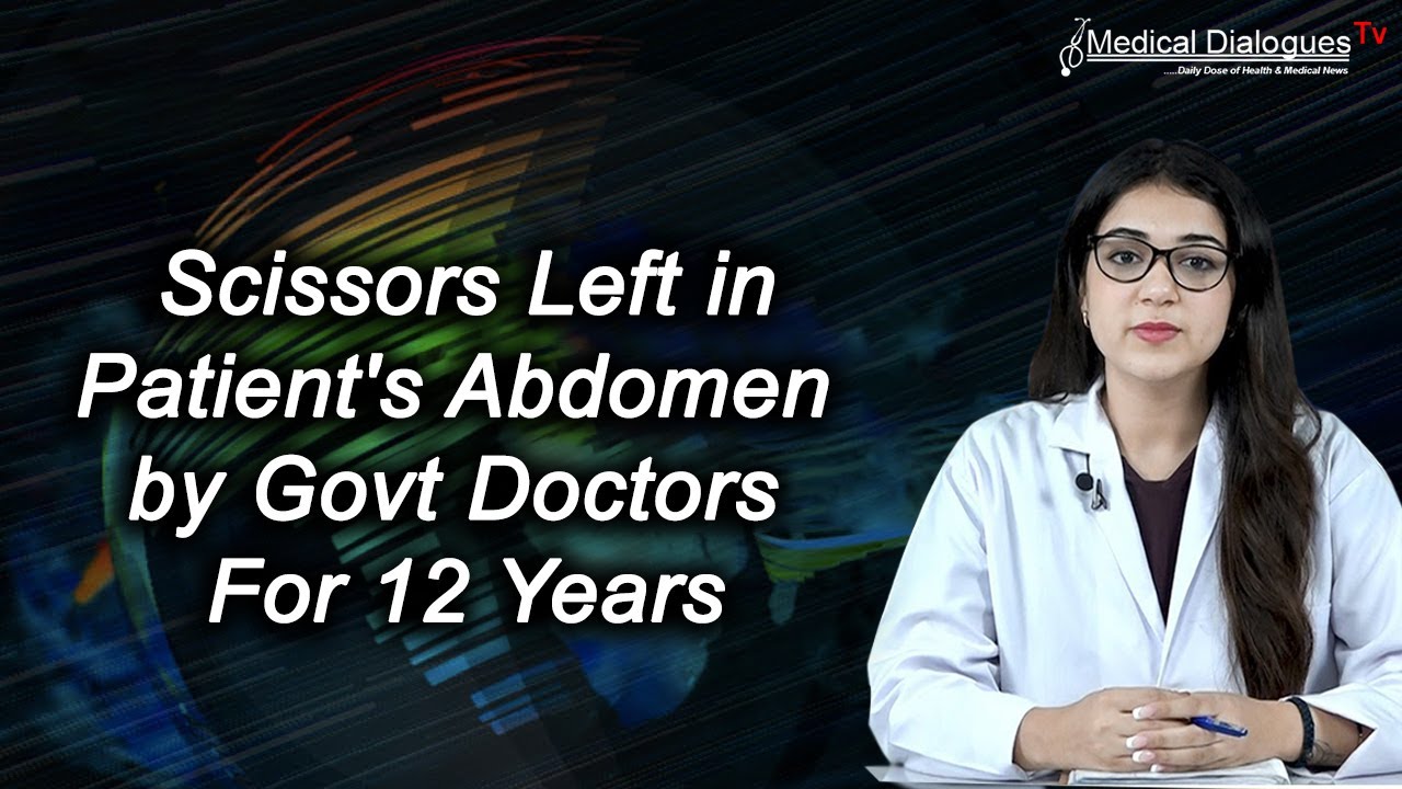 Scissors Left in Patient's Abdomen by Govt Doctors For 12 Years