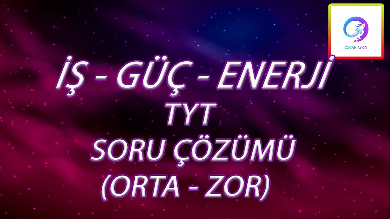 İş - Güç - Enerji Soru Çözümü | Orta-Zor Seviye | PDF | TYT