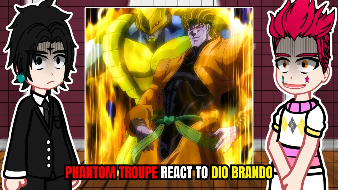 Phantom Troupe React to Dio Brando | JoJo's Bizarre Adventure | Gacha React