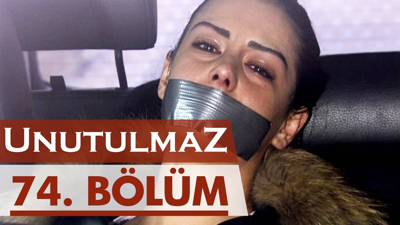 Unutulmaz 74. Bölüm @unutulmaz