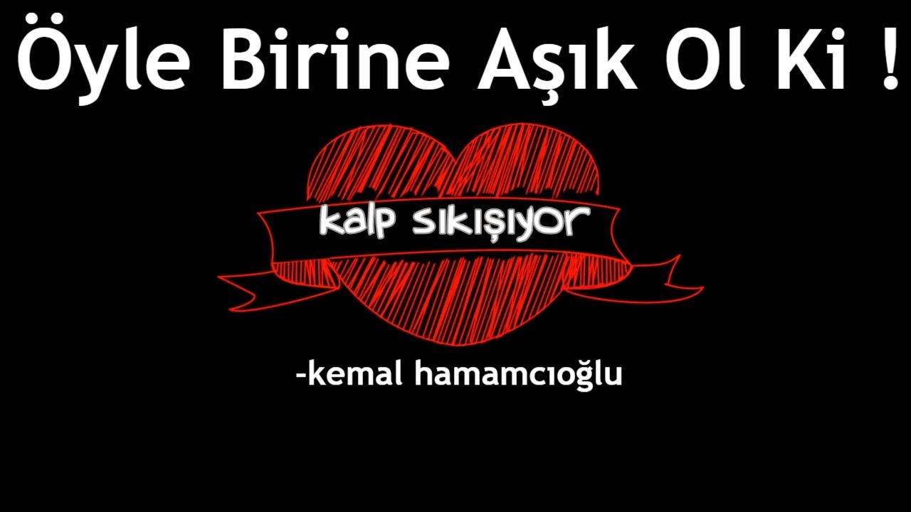 Kemal Hamamcıoğlu - &Ouml;yle Birine Aşık Ol Ki!