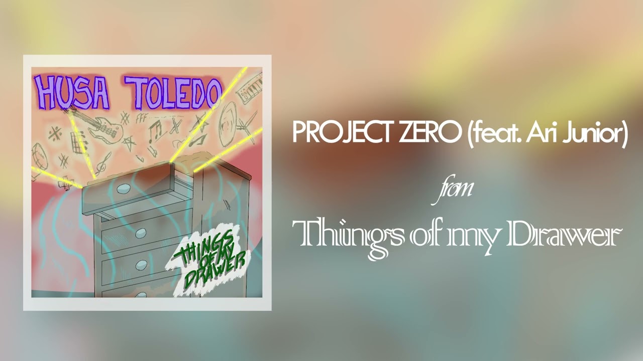 PROJECT ZERO (feat. Ari Junior) | Husa Toledo (Things of my Drawer)