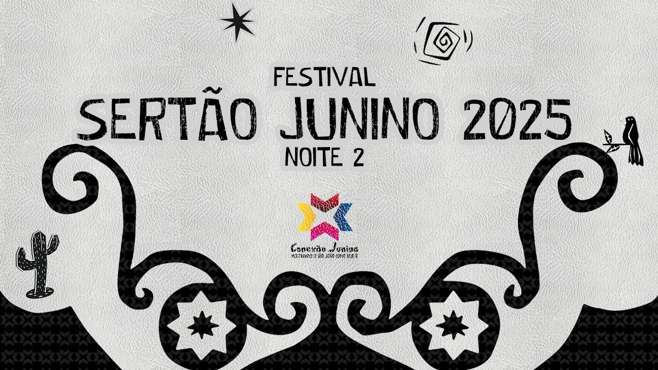 SERTÃO JUNINO 2025 NOITE 2 CONEXÃO JUNINA