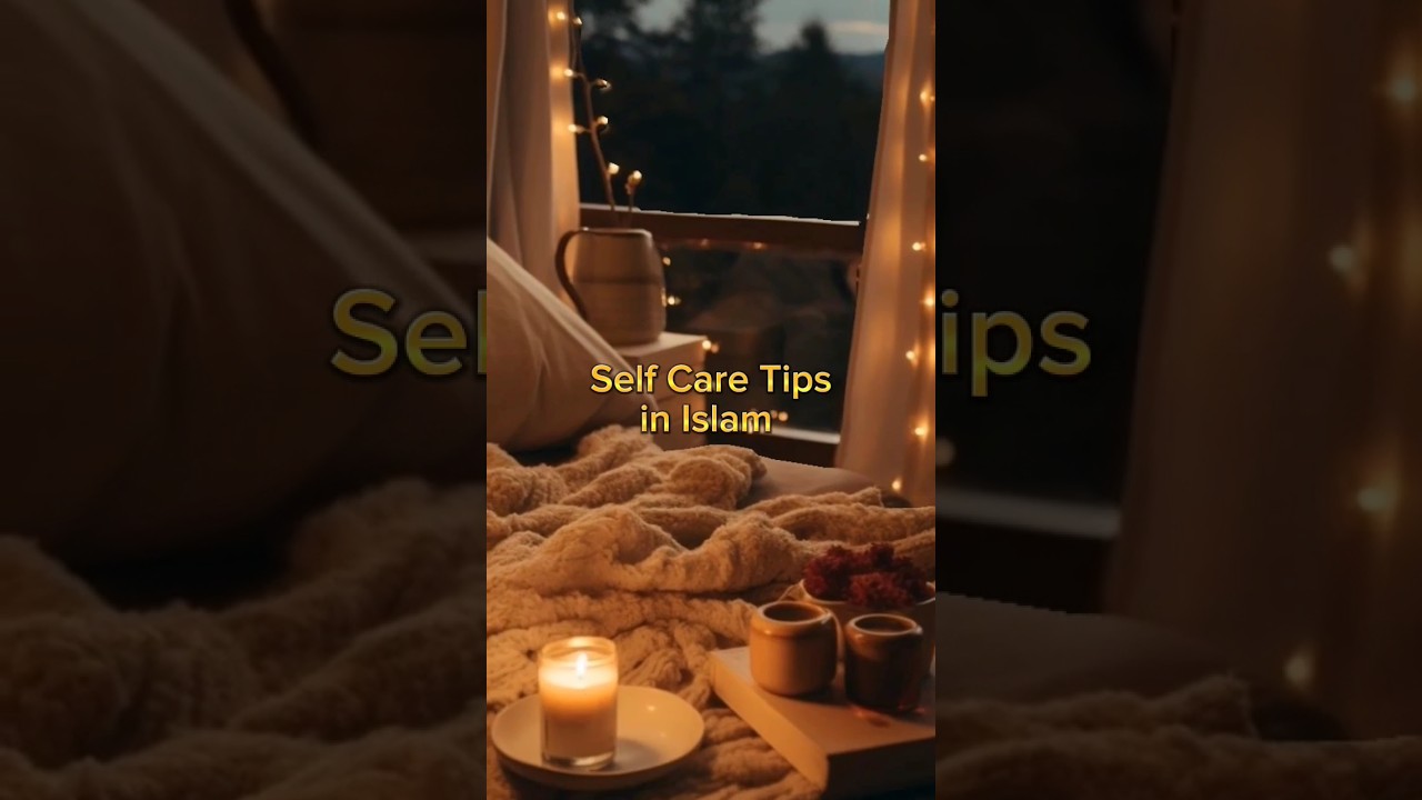 Self Care Tips❤️&zwj;🩹|islam#shorts