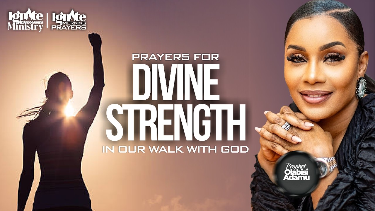 PRAYERS FOR DIVINE STRENGTH IN OUR WALK WITH GOD  || PROPHET OLABISI ADAMU || 16.04.26