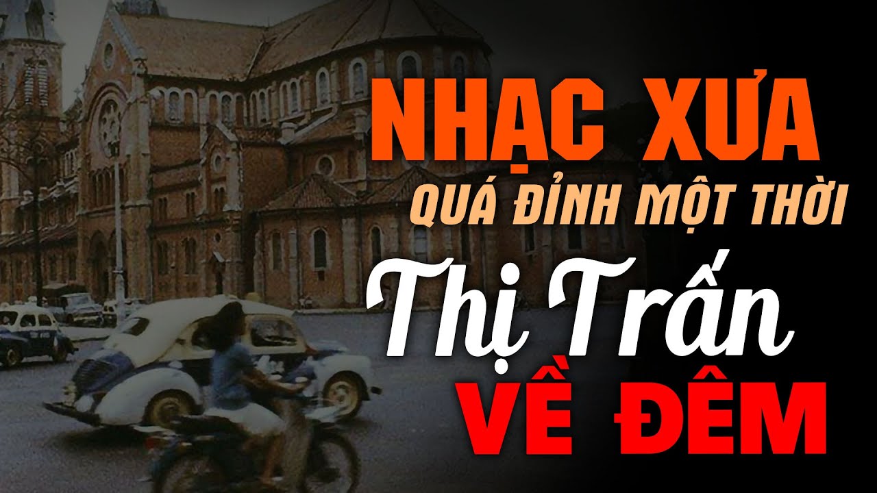 Nhạc Xưa 1975 Hiếm Có Vô Cùng - THỊ TRẤN VỀ ĐÊM, Lk Nhạc Lính Xưa 1975 Bất Hủ Một Thời