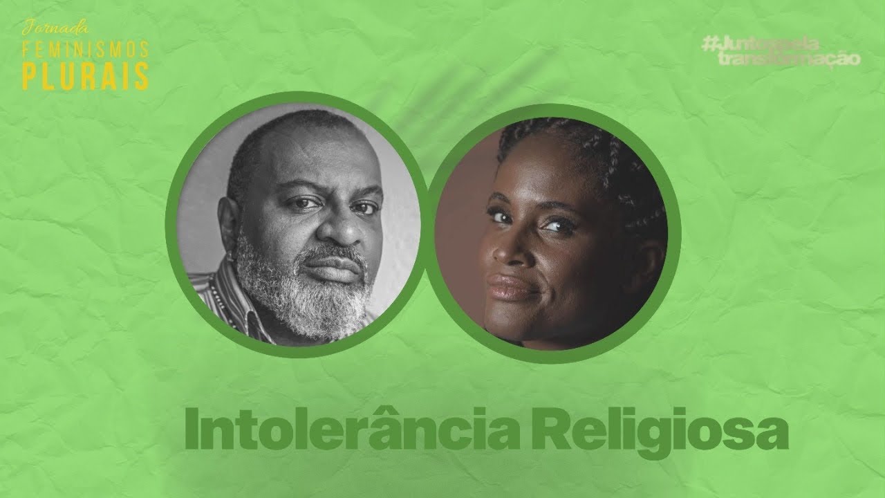JORNADA FEMINISMOS PLURAIS - Intolerância Religiosa com Sidnei Nogueira e Djamila Ribeiro