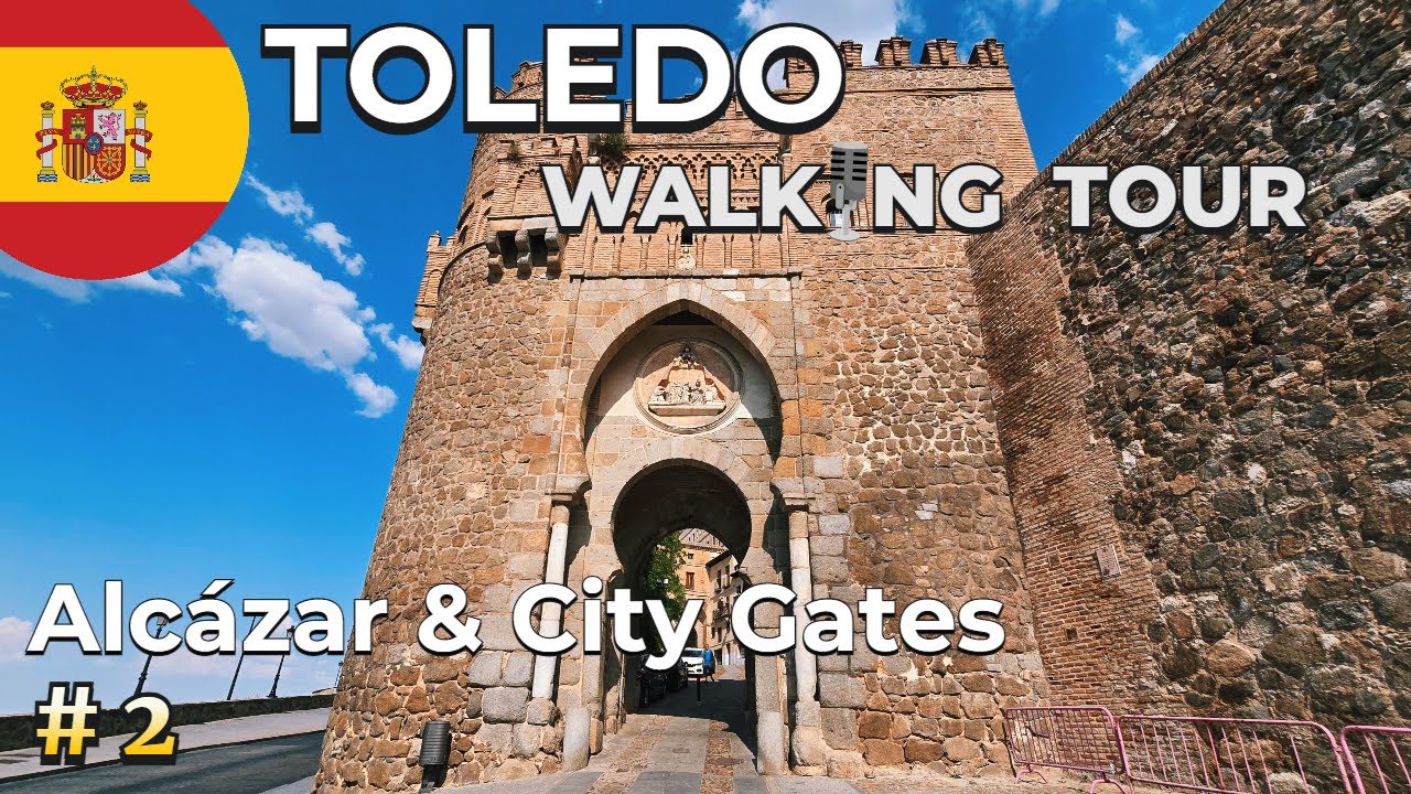 Toledo Strolls #2: Alcázar & City Gates |  Narrated Walk