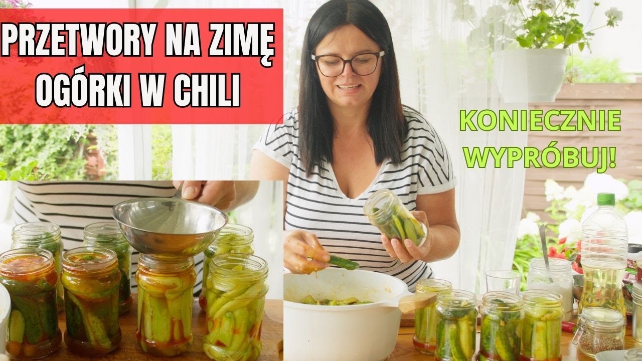 OGÓRKI W CHILI. CUKINIA W CHILI. PRZETWORY NA ZIMĘ