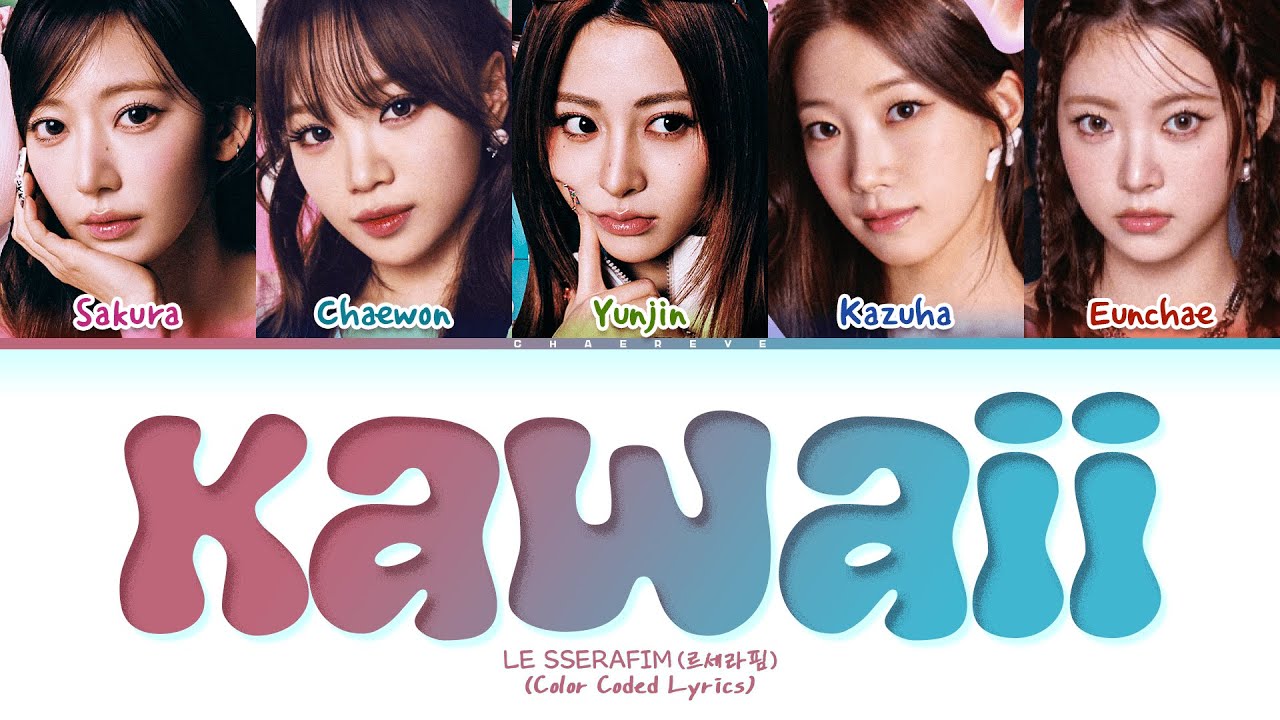 [UPDATED] LE SSERAFIM Kawaii (Prod. Gen Hoshino) Lyrics (Color Coded Lyrics)