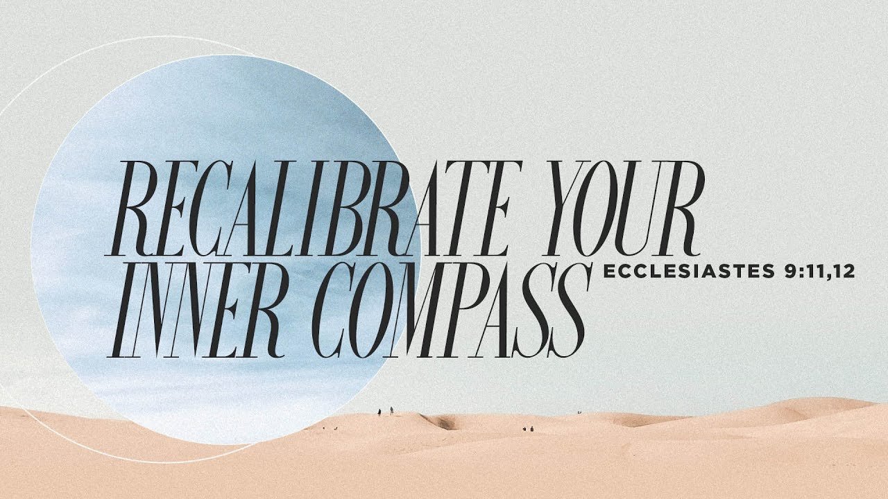 [Ecclesiastes] Recalibrate Your Inner Compass | Benny Ho