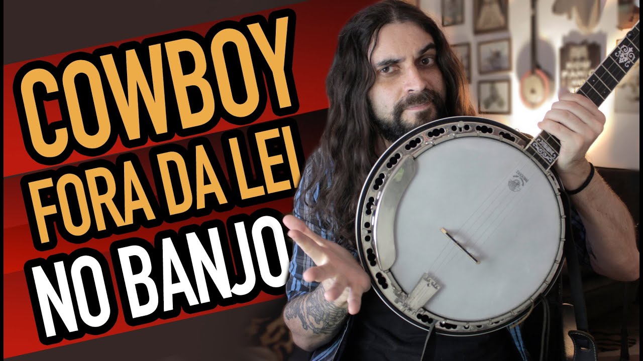 Como Tocar COWBOY FORA DA LEI no Banjo?