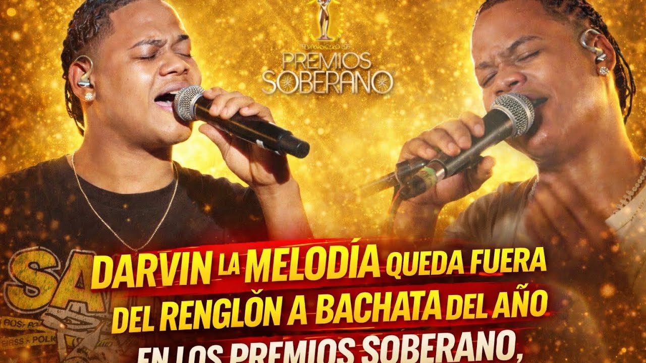 💔💔🔥 Darvin la melodía fuera de premios soberano a Bachero del año 😭😭💔💔💔🔥🔥￼
