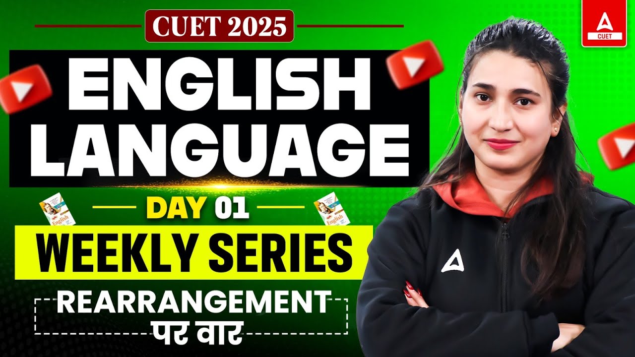 CUET 2025 English Language | Rearrangement | Weekly Series | Day 1