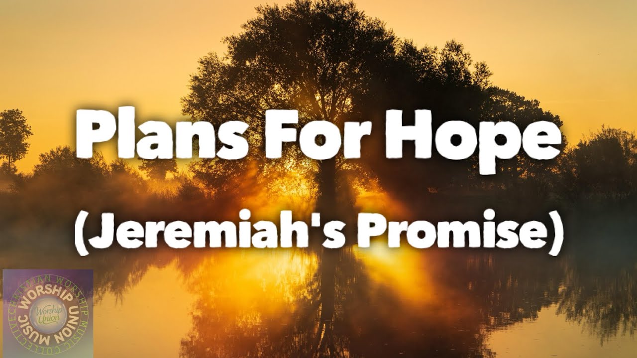 Plans For Hope (Jeremiah's Promise)